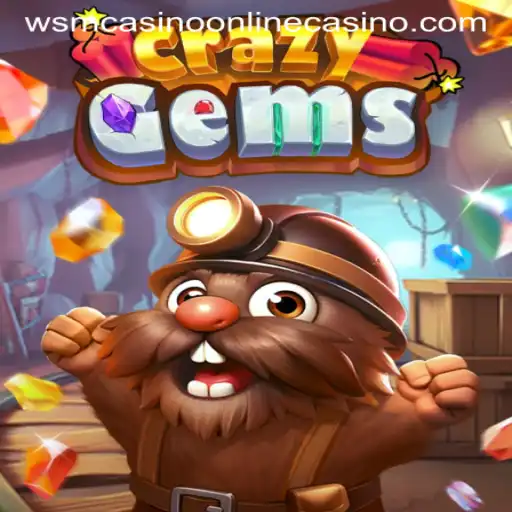 Discover the Thrill of CrazyGems and WSM Casino