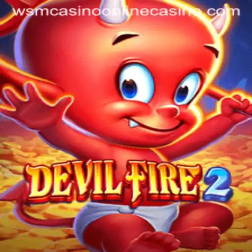 Unraveling the Thrills of DevilFire2 at WSM Casino