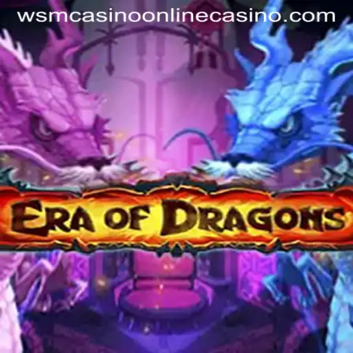 Discover the Epic Adventure of EraOfDragons Inside WSM Casino