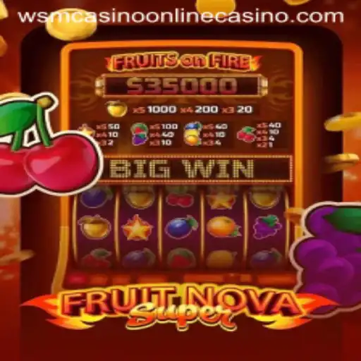FruitNovaSuper: A Fresh Spin in WSM Casino