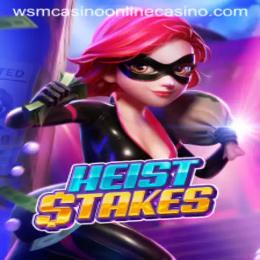 HeistStakes: An In-Depth Look at the Thrilling Casino Game Taking WSM Casino by Storm