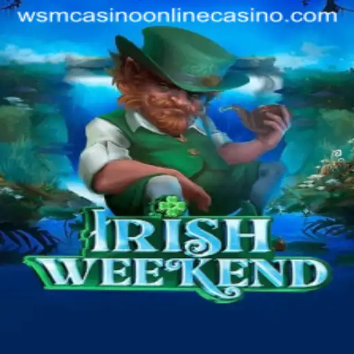 Exploring the Excitement of IrishWeekend at WSM Casino