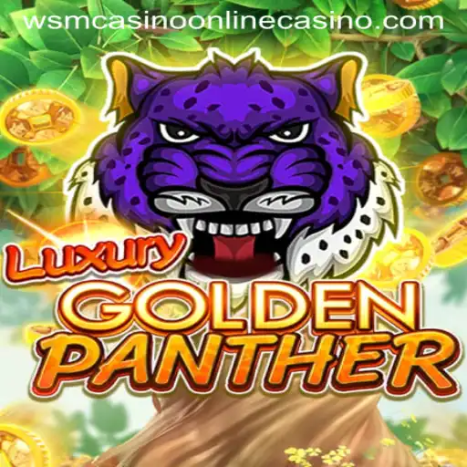 Experience the Thrill of LUXURYGOLDENPANTHER at WSM Casino