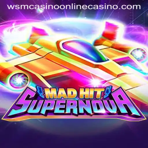 MadHitSupernova: A Thrilling Experience at WSM Casino