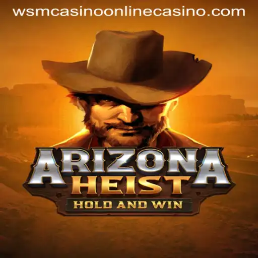 ArizonaHeist: A Thrilling Journey into the Heart of WSM Casino