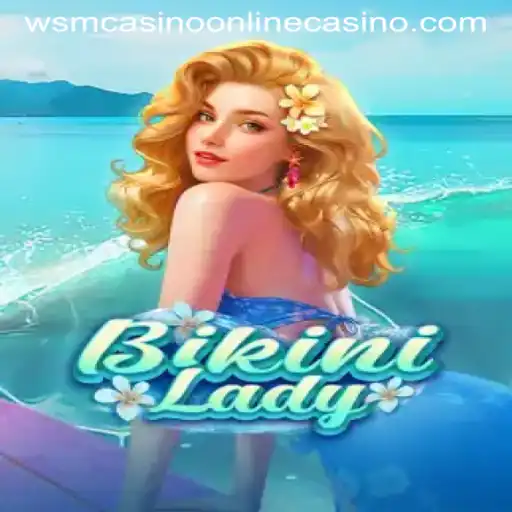 Exploring the Exciting World of BikiniLady at WSM Casino