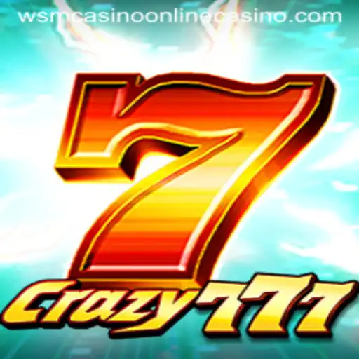 Exploring the Thrill of Crazy777 at WSM Casino