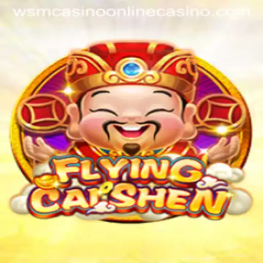 Discover the Exciting World of FlyingCaiShen: A Popular Choice at WSM Casino