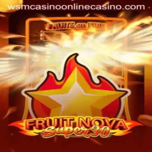 Discover the Exciting World of FruitrNovaSupe30 at WSM Casino