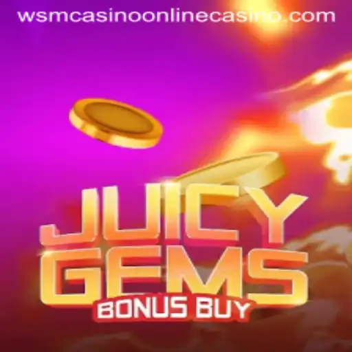 Dive into Excitement with JuicyGemsBonusBuy at WSM Casino