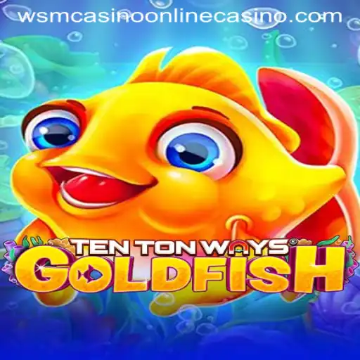 Explore the Innovative World of TenTonWays Goldfish at WSM Casino